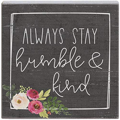 Sincere Surroundings Humble and Kind Small Square Sign