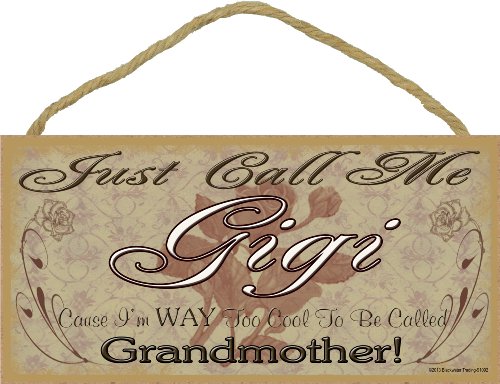Blackwater Trading Just Call Me Gigi I'm Too Cool to Be Called Grandmother Roses Sign Plaque 5X10