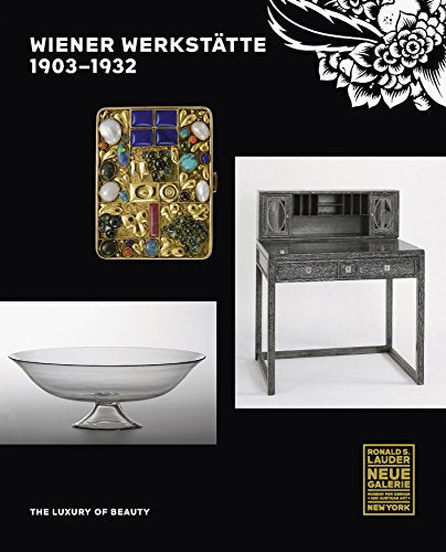 Penguin Random House Wiener Werkst√§tte, 1903-1932: The Luxury of Beauty