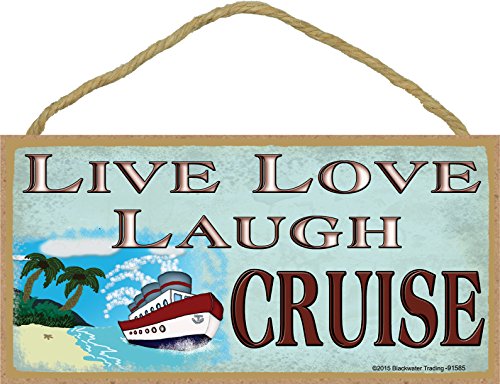 Blackwater Trading Live Love Laugh Cruise Cruising Ship Sailing Plaque Sign 5x10"