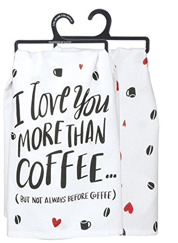 Primitives by Kathy LOL Cotton Dish Towel, Love You More Than Coffee