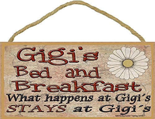 Blackwater Trading Gigi's Bed and Breakfast What Happens at Stays at Grandmother Sign Plaque 5"x10"