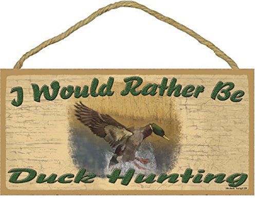 Blackwater Trading I Would Rather Be Duck Hunting Mallard Duck Rustic Lodge Cabin Decor 5"x10" Sign Plaque