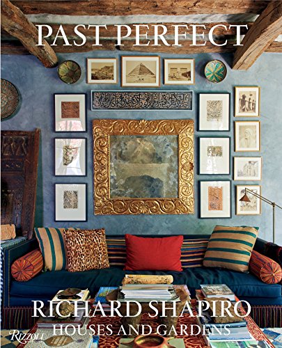 Penguin Random House Past Perfect: Richard Shapiro Houses and Gardens