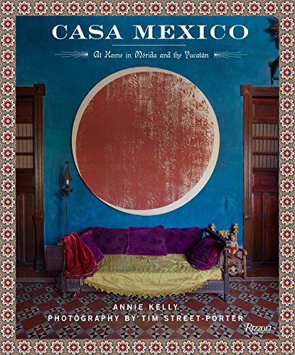 Penguin Random House Casa Mexico: At Home in Merida and the Yucatan