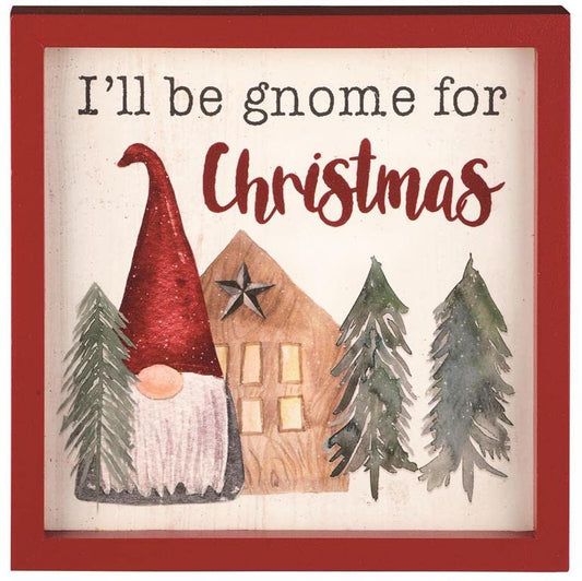 Blossom Bucket 228-30345 I'Ll Be Gnome For Christmas Framed Sign, 6-inch Square