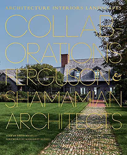 Penguin Random House Collaborations: Architecture, Interiors, Landscapes: Ferguson & Shamamian Architects