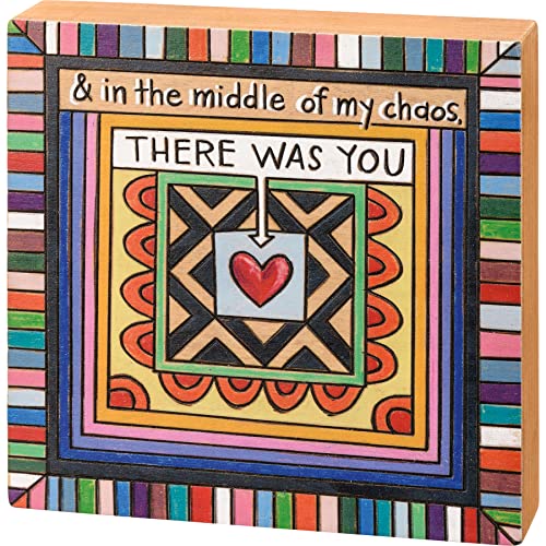 Primitives by Kathy 112259 In The Middle of My Chaos There Was You Box Sign, Multicolor, Wood