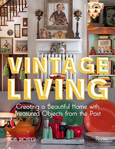 Penguin Random House Vintage Living: Creating a Beautiful Home with Treasured Objects from the Past