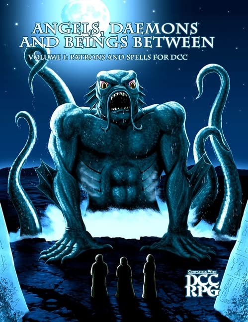 Angels, Daemons and Beings Between Volume 1 - Patrons and Spells for DCC (DCC RPG)