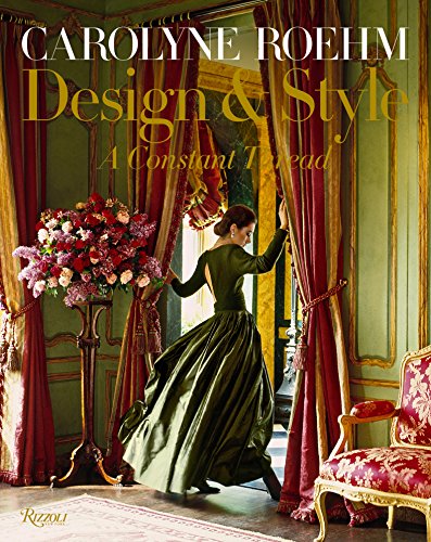 Penguin Random House Carolyne Roehm: Design & Style: A Constant Thread