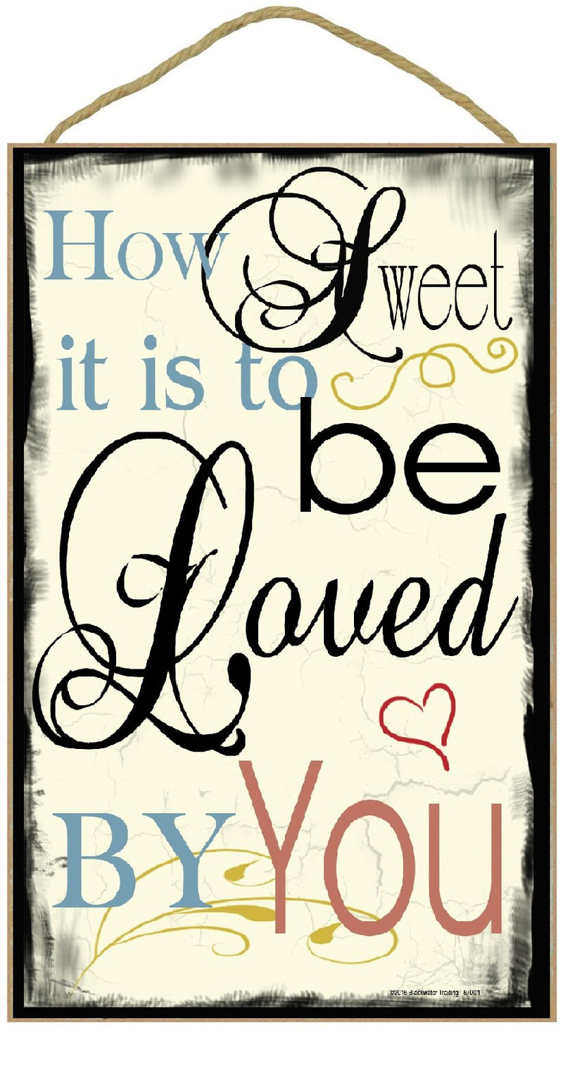 Blackwater Trading How Sweet It is to Be Loved by You Wedding Love Sign 7"X10.5"