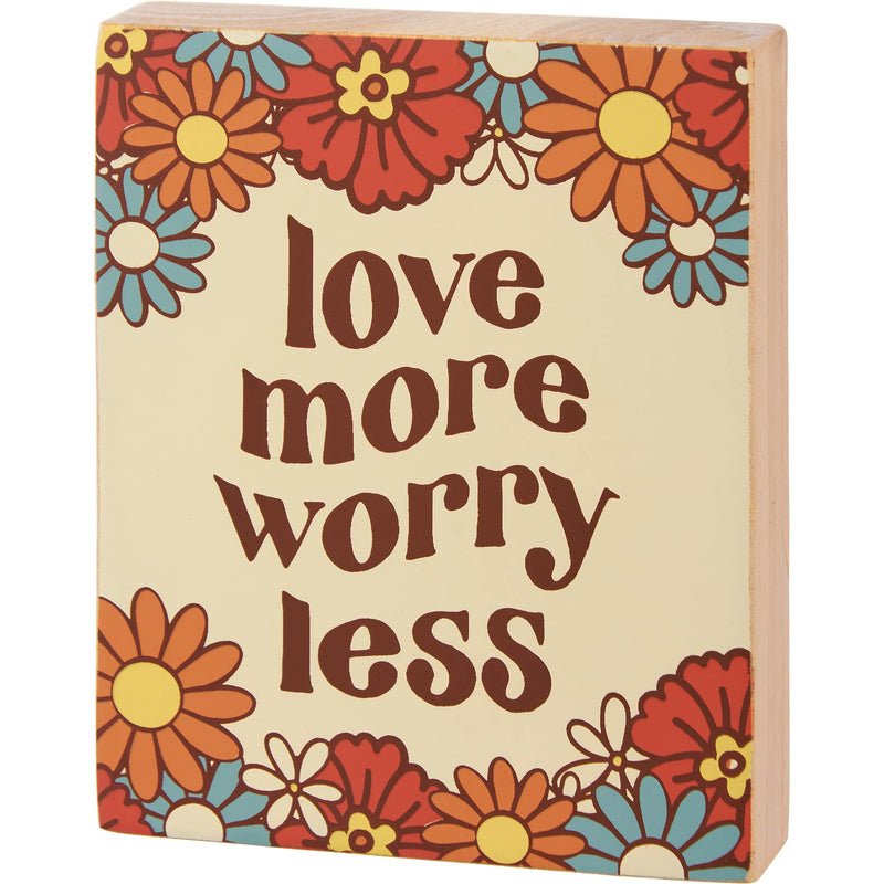Primitives by Kathy Love More Worry Less Block Sign | Retro Flowers | 4" x 5"