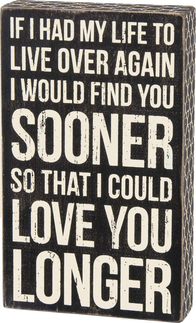 Primitives by Kathy Classic Box Sign, I Could Love You Longer