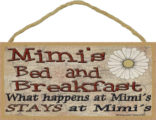 Blackwater Trading Mimi's Bed and Breakfast What Happens at Stays at Grandmother Sign Plaque 5"x10"