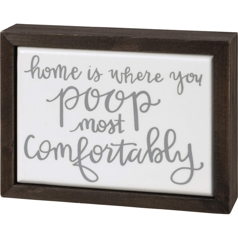 Primitives by Kathy Home Is Where You Poop Most Comfortably Box Sign Mini