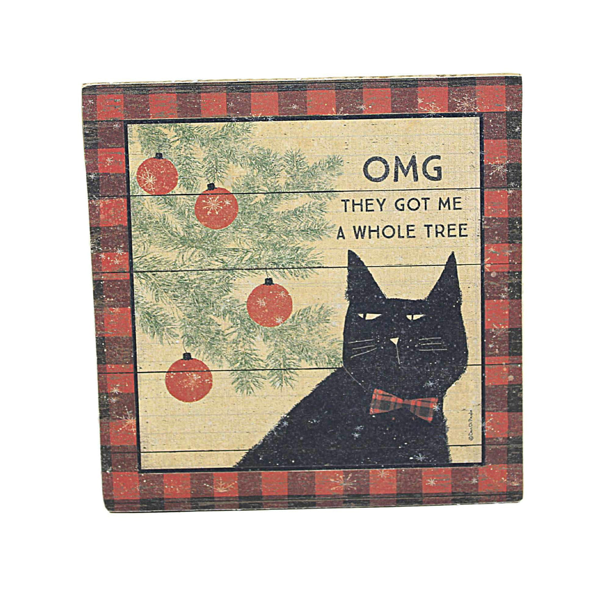 Wooden Block Sign- They Got Me A Whole Tree Cat