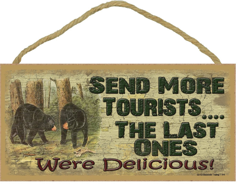 Black Bear Send More Tourists The Last Ones were Delicious Mountain Cabin Decor 5"x10" Sign