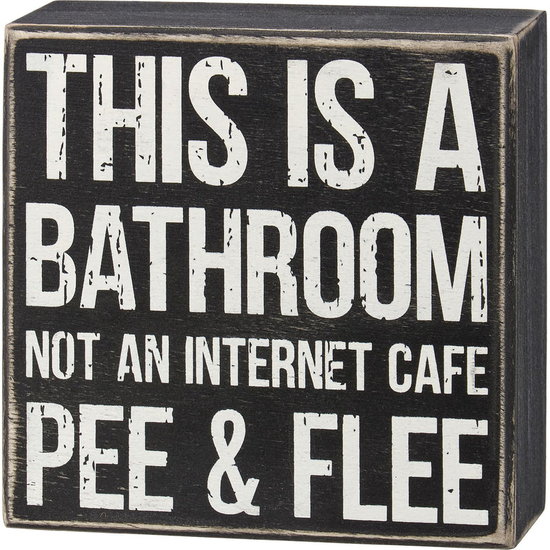 Primitives by Kathy Bathroom, Not Internet Café Pee & Flee Home Décor Sign, Black, White