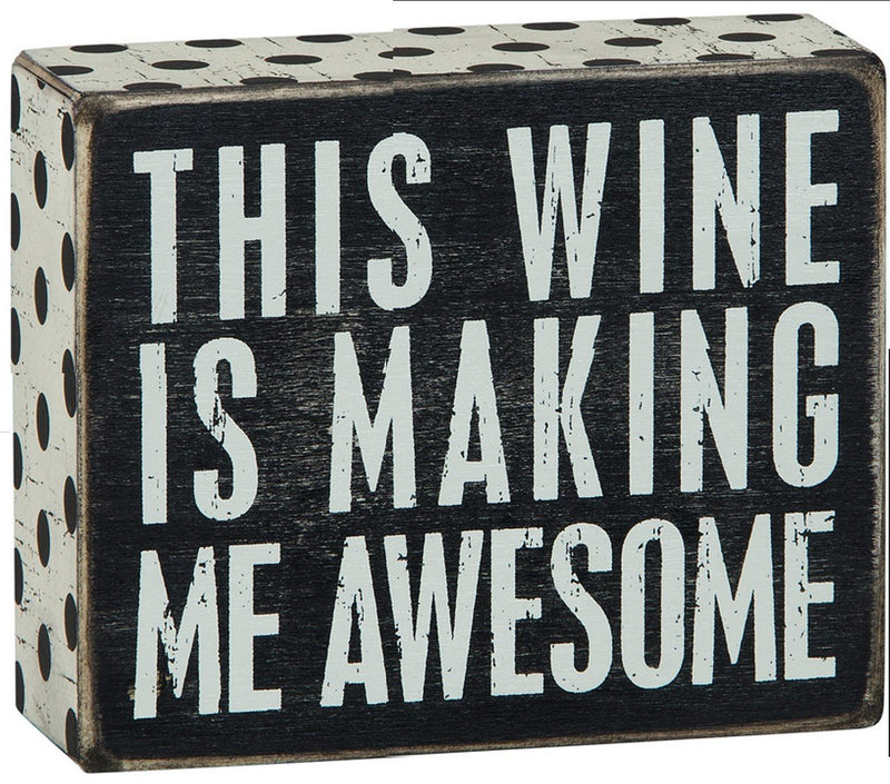 Box Sign - This Wine is Making Me Awesome