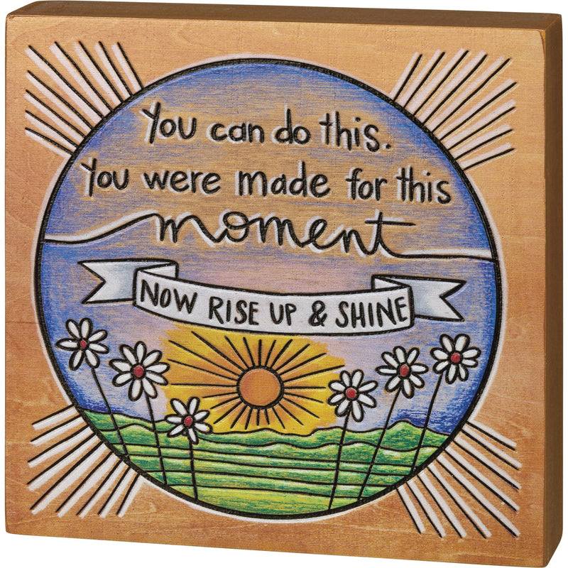 Primitives By Kathy 109080 You were Made for This Moment Block Sign, 6-inch High, Wood